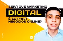 Capa editorial: Marketing Digital é somente para negócios online?