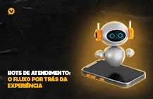 Capa editorial: Bots de Atendimento: O fluxo por trás da experiência