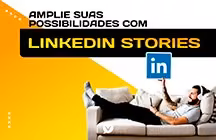 Capa editorial: Demorou…mas chegou! Stories agora no LinkedIn!
